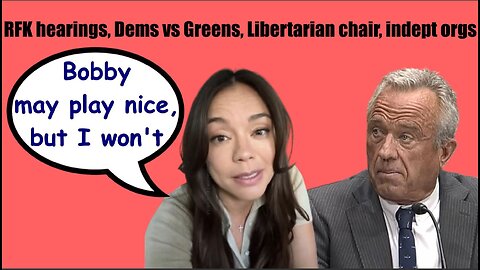 02/01/2025 Updates: RFK hearings; Dems vs Greens; Libertarian chair; CA top-two suit; the Good Party