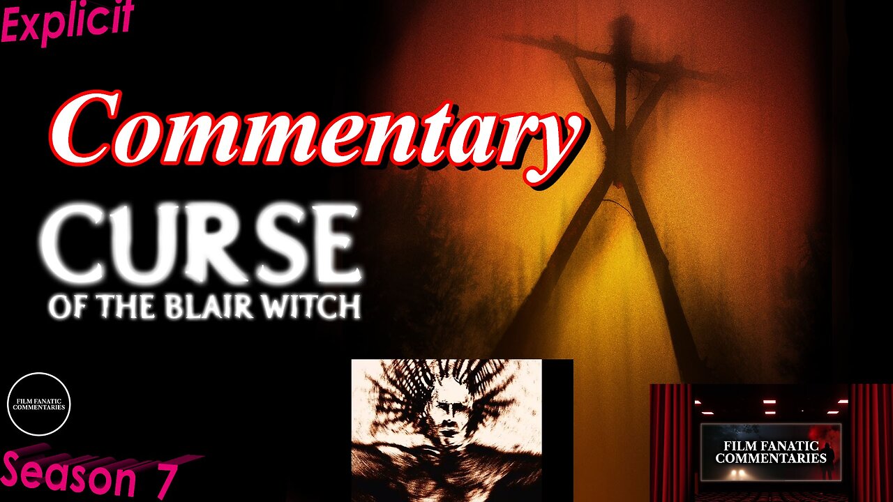 Curse of the Blair Witch (1999) - TV Fanatic Commentary - Season 7