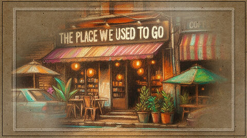 The Place We Used To Go