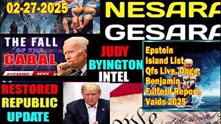 Judy Byington. Restored Republic via a GCR ~ Situation Update Feb 27 ~ Epstein Island List, Qfs Live, Doge, Benjamin Fulford Report, Vaids 2025 - Benjamin Fulford