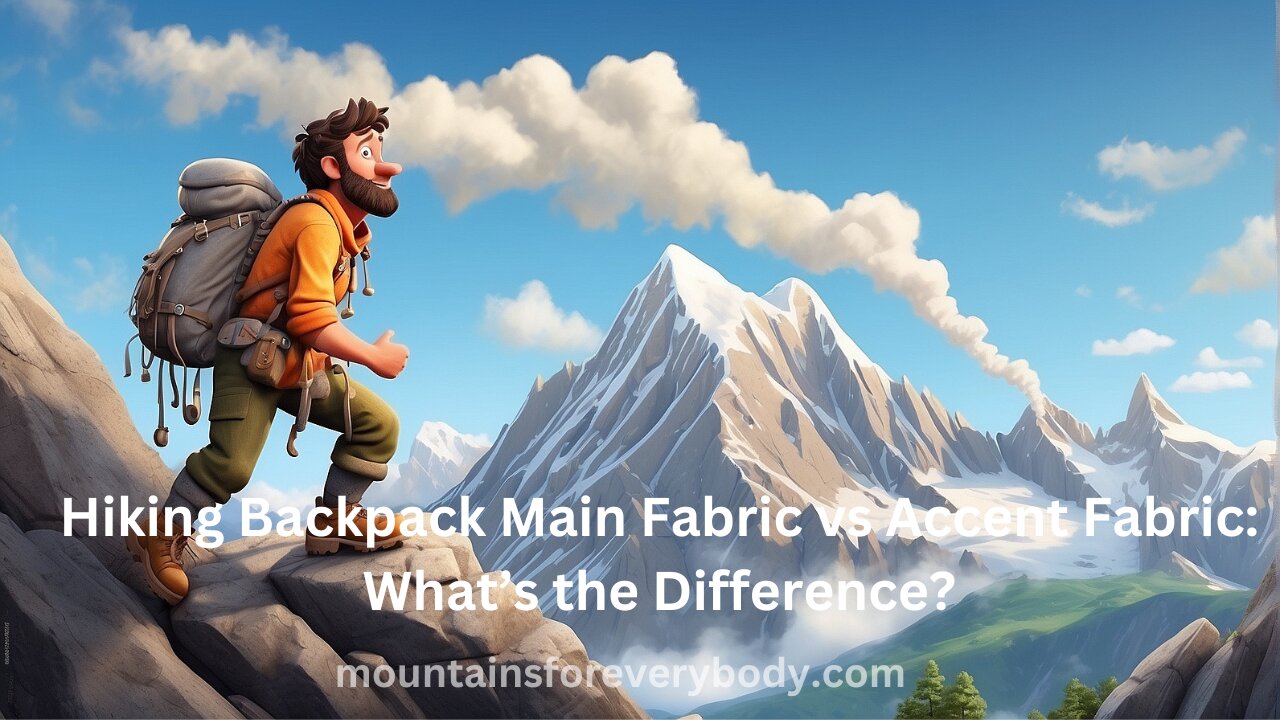 Hiking Backpack Main Fabric vs Accent Fabric: What’s the Difference?