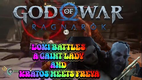 Loki Battles a Gaint and Kratos meets Freya- God of War Ragnarok