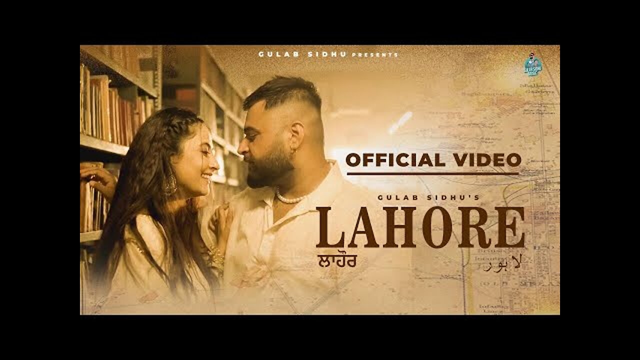 Latest Punjabi Songs 2024 - Lahore (Full Video) Gulab Sidhu | Jang Dhillon | New Punjabi Songs 2024