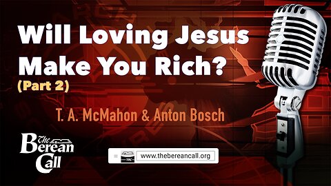 Will Loving Jesus Make You Rich? with Anton Bosch (Part 2)