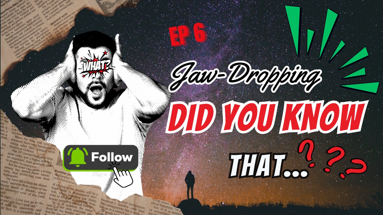 Did You Know That... | EP 6 | Jaw Dropping Facts