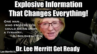 Dr. Lee Merritt- Explosive Information That Changes Everything! Get Ready!