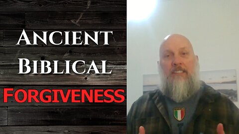 "Ancient Biblical Forgiveness"