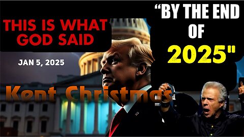 Kent Christmas: [BY THE END OF 2025: THIS IS WHAT GOD SAID] URGENT Prophecy! - Jan 5,2025