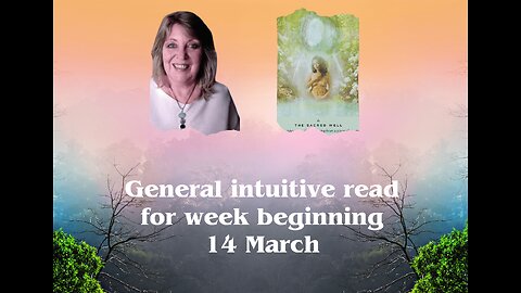 Intuitive general read for week beginning 14 March 🔮❤️🧚🏼 Tarot Reading✨Psychic💫🧝‍♀️