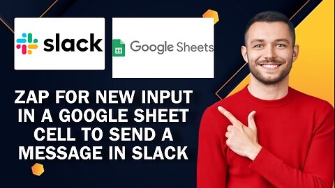 How To Set Up A Zap For New Input In A Google Sheet Cell To Send A Message In Slack | Easy Tutorial