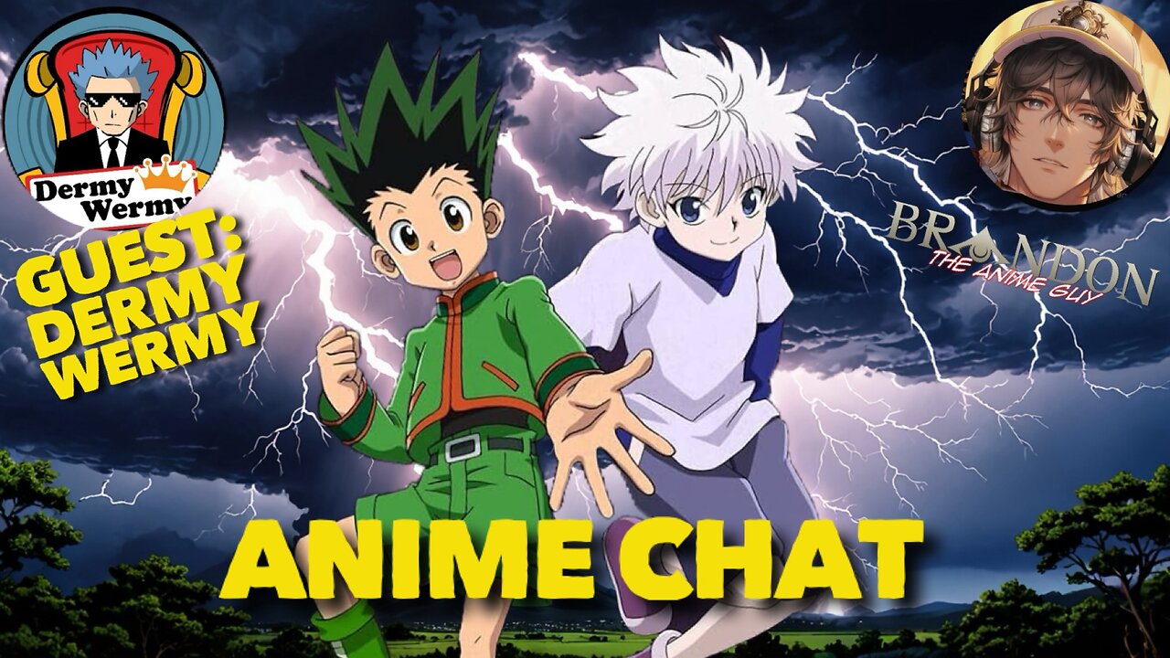 Anime Chat featureing The Anime guy and Specail guest Dermy Wermy