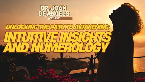 Episode 12: Unlocking the Path to Awakening: Intuitive Insights and Numerology