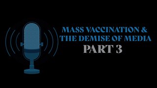 Mass Vaccination and the demise of MEDIA figures - Part 3