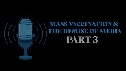 Mass Vaccination and the demise of MEDIA figures - Part 3