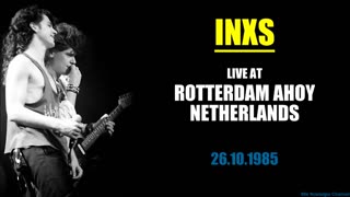 INXS | Live in Rotterdam (26.10.1985)