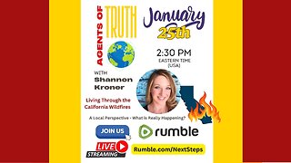 Agents of Truth Global Jan 25 - Shannon Kroner - California Wildfires