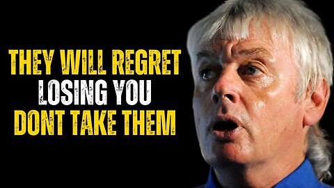 They Will Regret Losing You Dont Take Them Back! Best Speech By David Icke