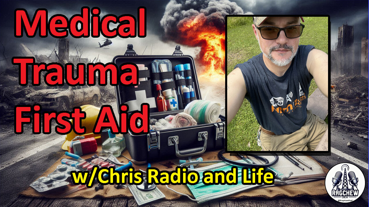 Medical, Trauma and First Aid READINESS w/ Chris Radio and Life