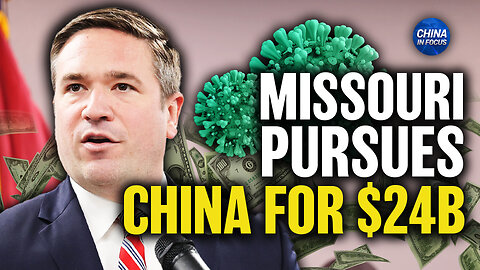 Missouri Wins $24 Billion Judgment Over China for COVID-19 Mishandling | Trailer | China in Focus