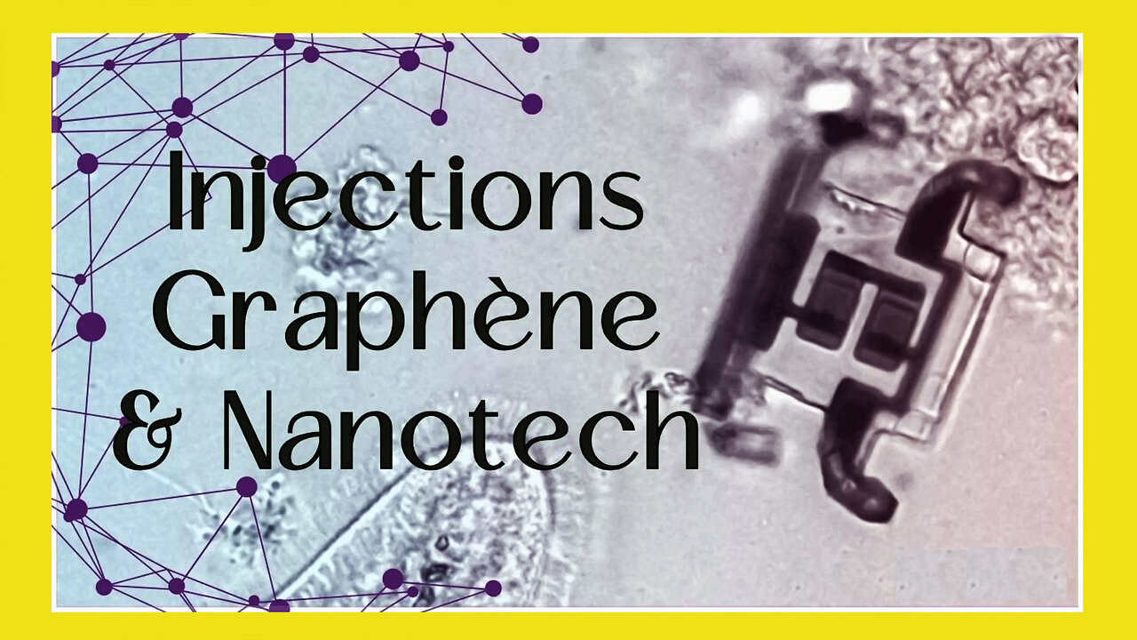 Injections ARNm, Graphène et Nanotech ... Il n'y a pas photo ! (Hd 1080) Autres liens au descriptif