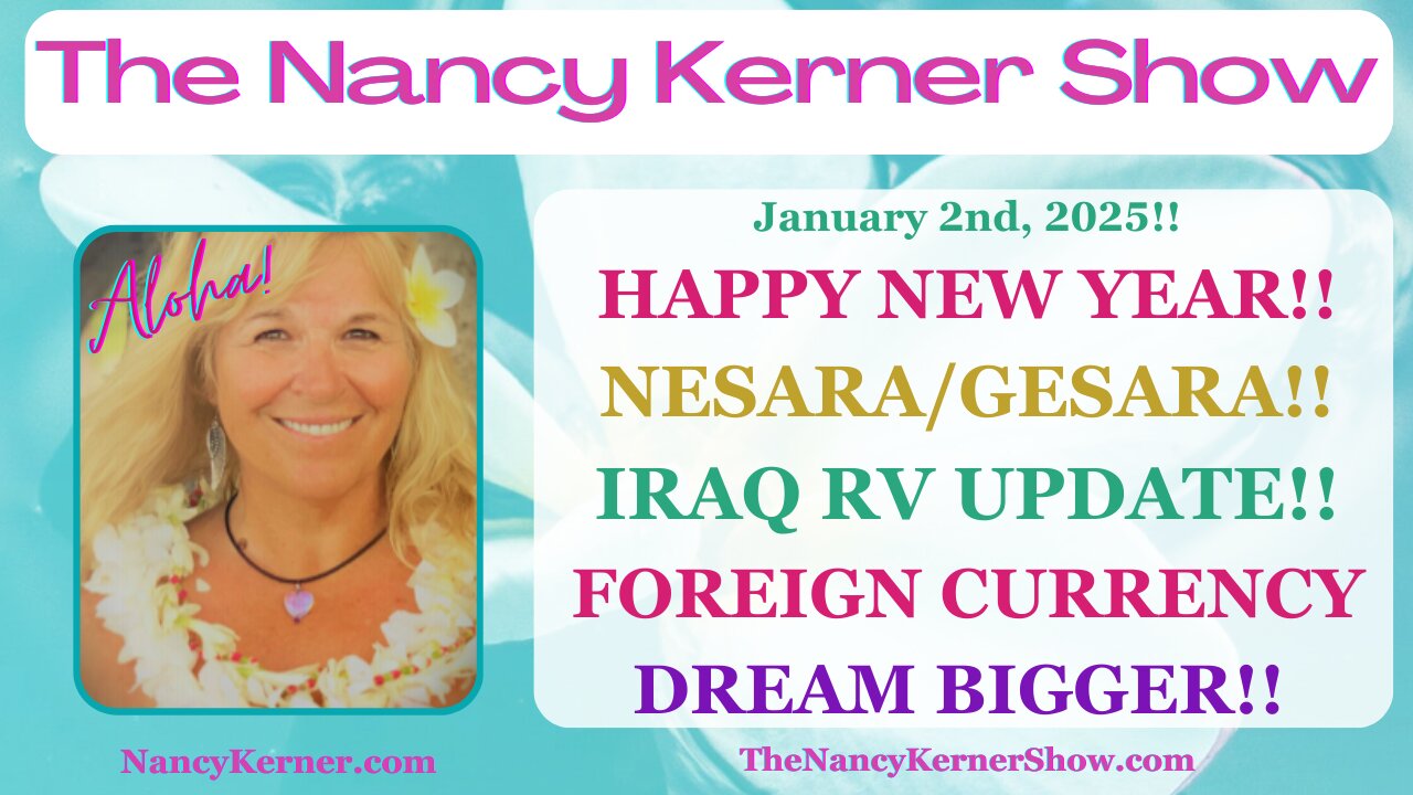 Happy NEW Year! NESARA/GESARA! Iraq RV Update! Foreign Currency! Dream BIGGER!