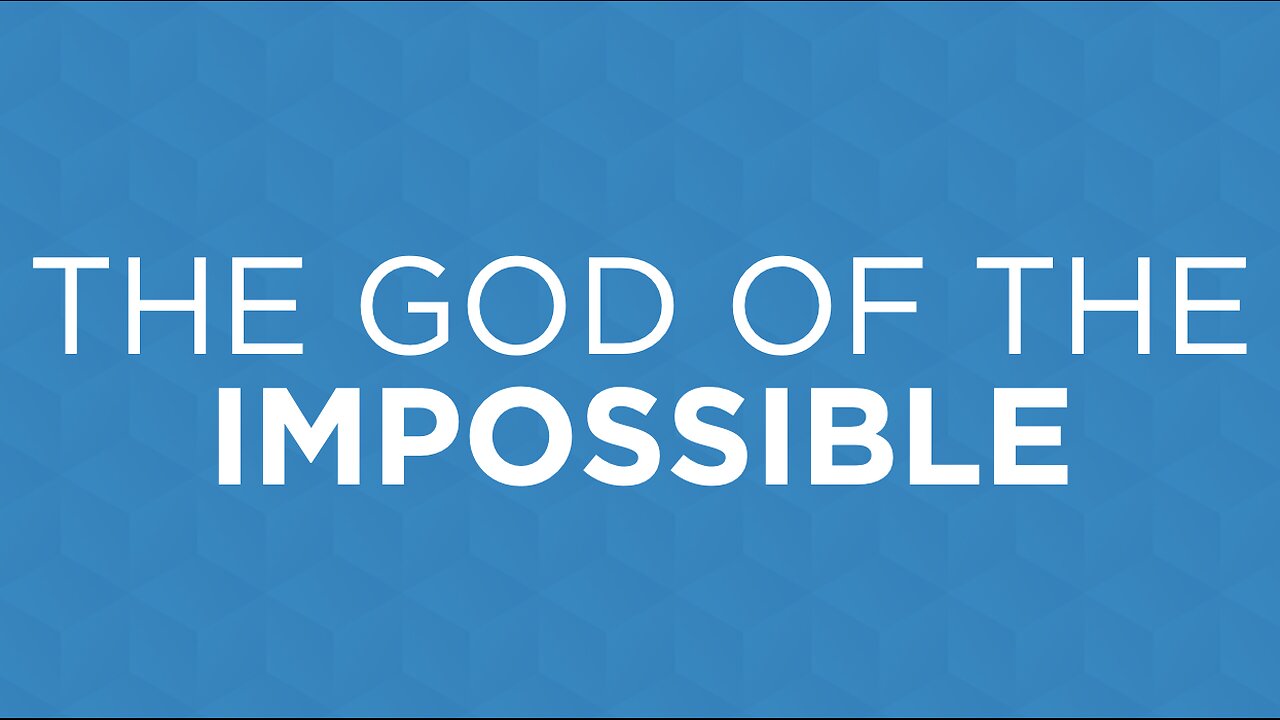 03-02-25 - The God of the Impossible - Dr. Bryan Stensaas