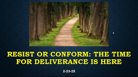 Resist or Conform: The Time of Deliverance is Here. We Must Discern the Times We Are Living In.