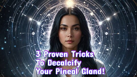 How to “Decalcify” Your Pineal Gland (the science explained)