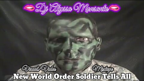 Dj Alyssa Monsanto - New World Order Soldier Tells All (Visual Mixtape) Payday Monsanto & Montagraph