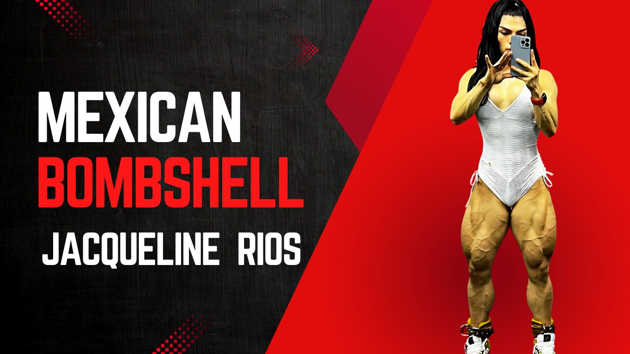 Mexican Bombshell: Jacqueline Huescas Rios' Muscle Girl Bodybuilder Transformation
