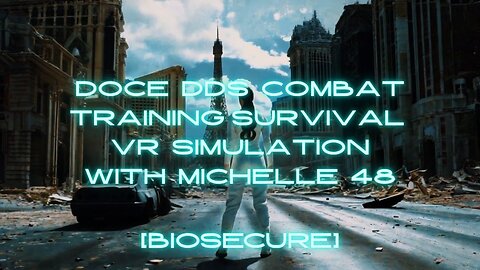 [biosecure] - Michelle 48's VR biohazard survival training simulation