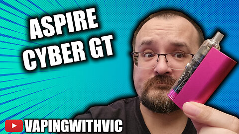 Aspire Cyber GT - The Cyber pod gets a 2025 overhaul