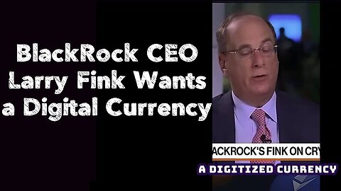 BlackRock CEO Larry Fink Wants a Digital Currency