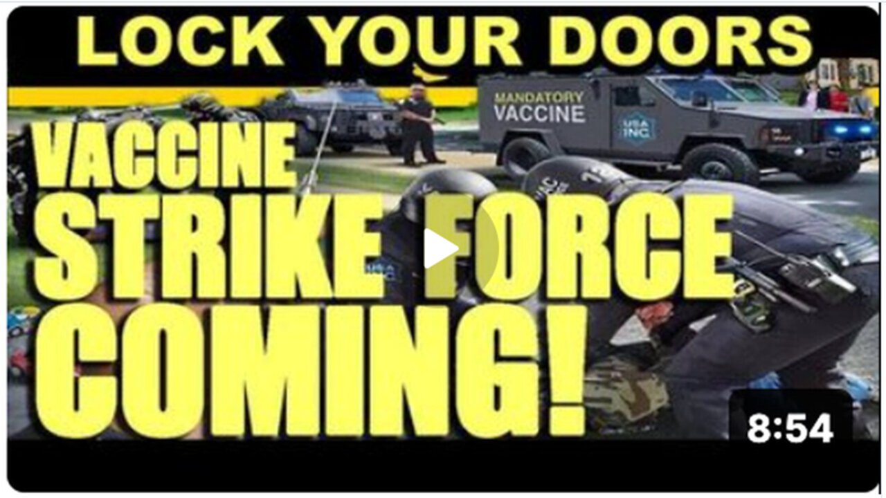 ⚠️ALERT!!! ⚠️|Vaccine Strike Forces to Hit Local Homes| Lock your Doors - Deadly PCR TEST| NOW Targets Newborns