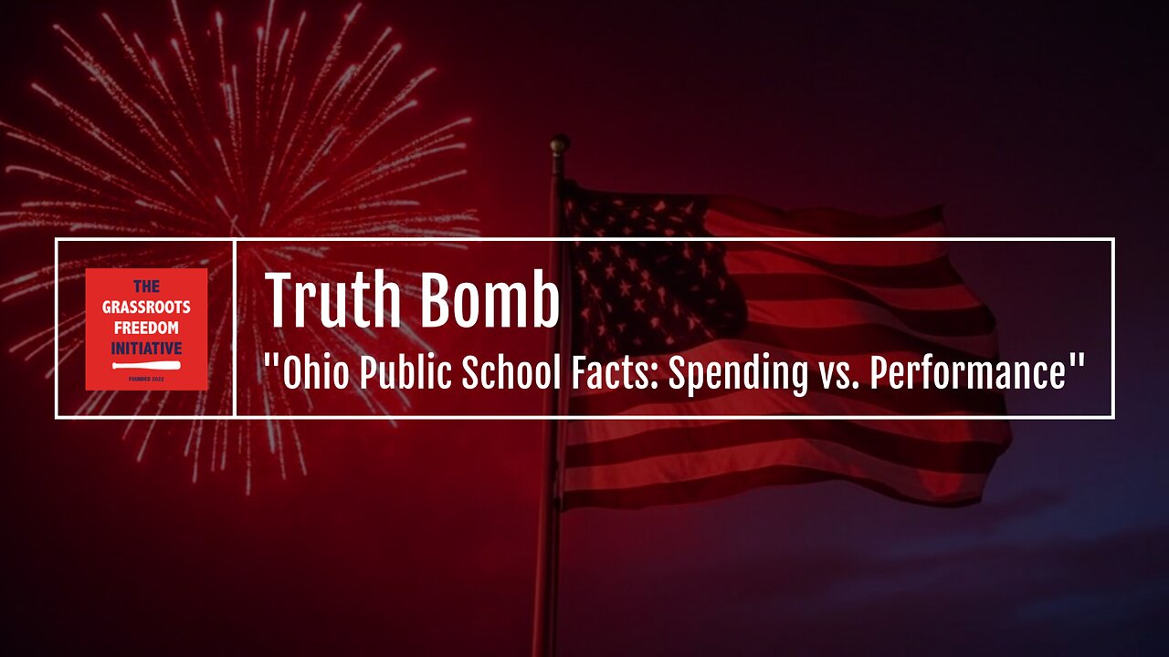 Episode: "Ohio Public School Facts: Spending vs. Performance" • GFI's "Truth Bomb" Series