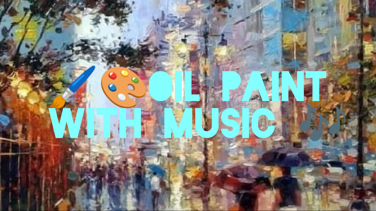 🖌️🎨oil paint with music 🎶