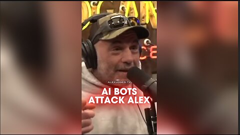 Joe Rogan: AI Bots Targeting Alex Jones To Sow Division