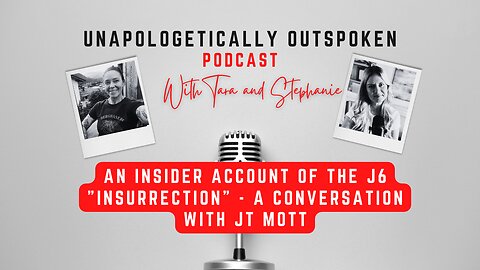 AN INSIDER ACCOUNT OF THE J6 "INSURRECTION" - A CONVERSATION WITH JT MOTT