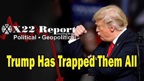 X22 Dave Report - [DS] Is Attempting A Coup, D’s Are Forcing The Declas, Trump Trap, 15th Round