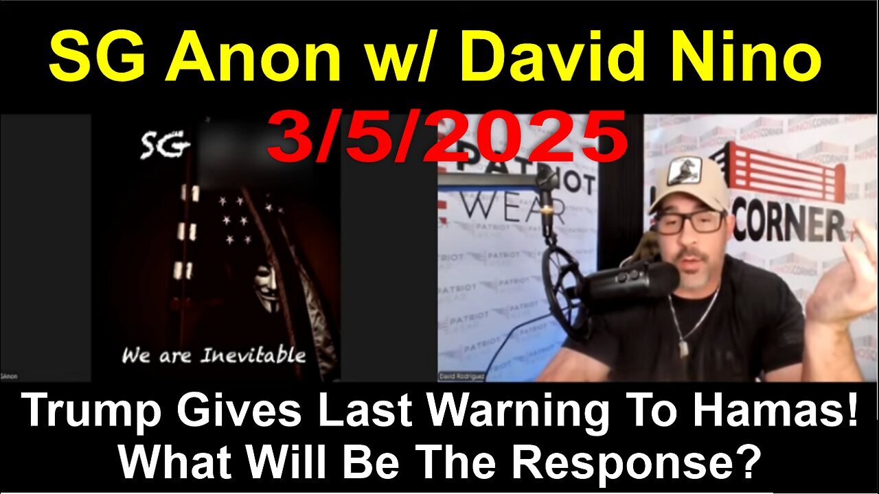 Nino With SG Anon - Trump Gives Last Warning To Hamas! What Will Be The Response! - 3-5-25