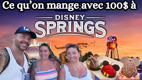 Ce qu’on mange à Disney Springs avec 100$