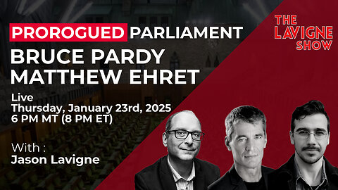 Prorogued Parliament w/ Bruce Pardy & Matthew Ehret