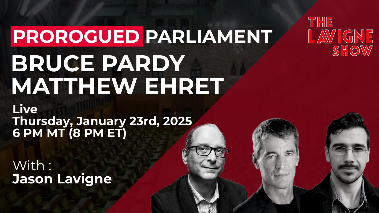 Prorogued Parliament w/ Bruce Pardy & Matthew Ehret