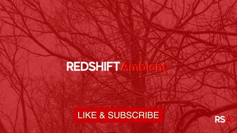 REDSHIFT Ambient - Circadian Red | Relaxing Scenery & Music for Calming and Meditation - Sleep-Prep