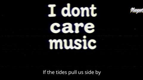 I Don’t Care (And That’s Just Fine) Song