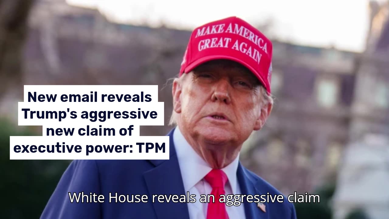 New email reveals Trump’s aggressive new claim of executive power: TPM
