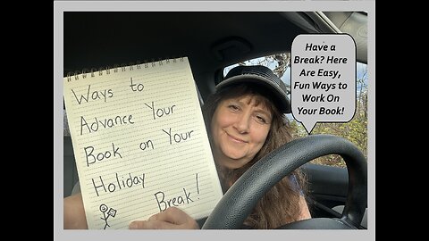On Holiday Break? Easy, Fun Ways to Work on Your Book!