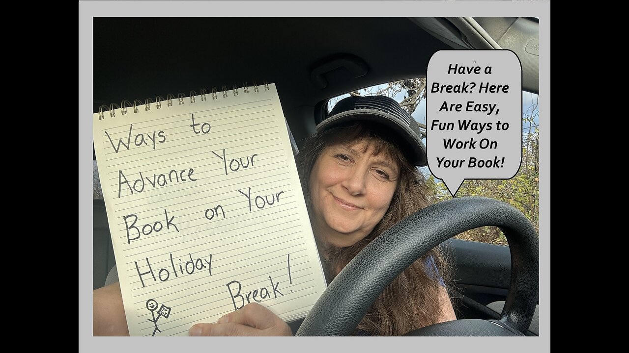 On Holiday Break? Easy, Fun Ways to Work on Your Book!