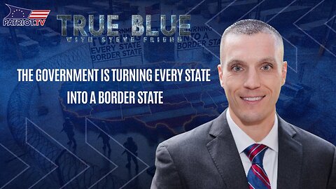 The Government Is Turning Every State Into a Border State - PATRIOT.TV