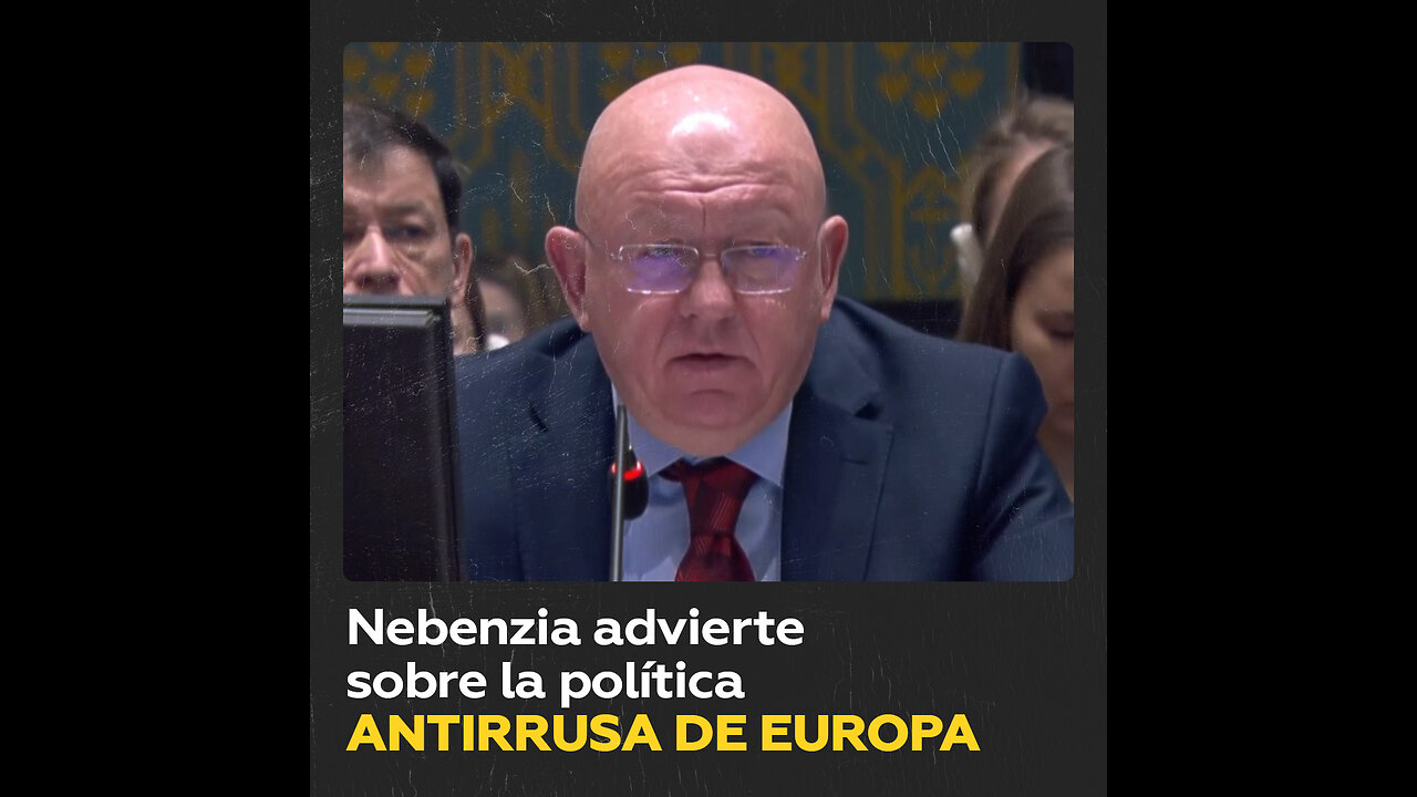 Nebenzia: Europa construye políticas antirrusas desde hace años